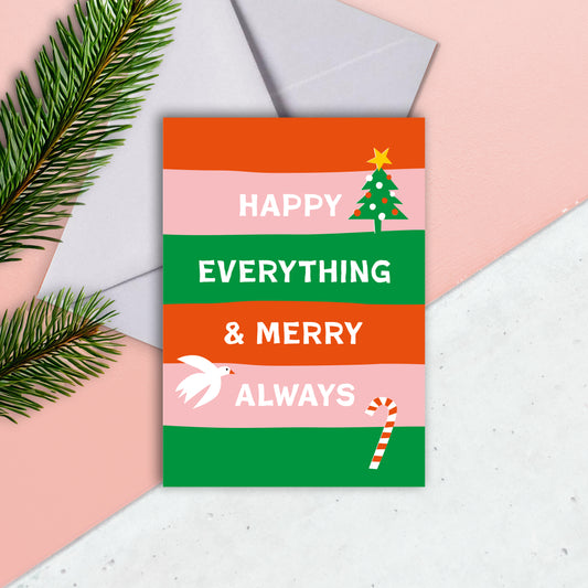 Christmas Card - Happy Everything And Merry Always.